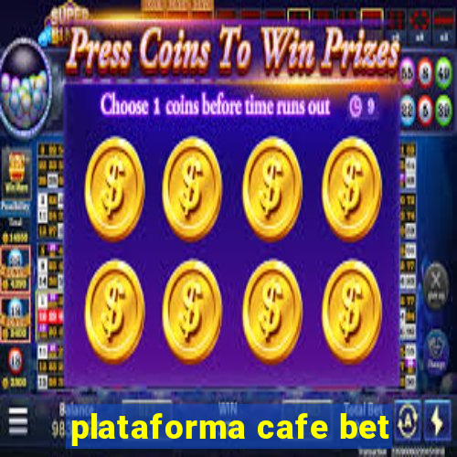 plataforma cafe bet